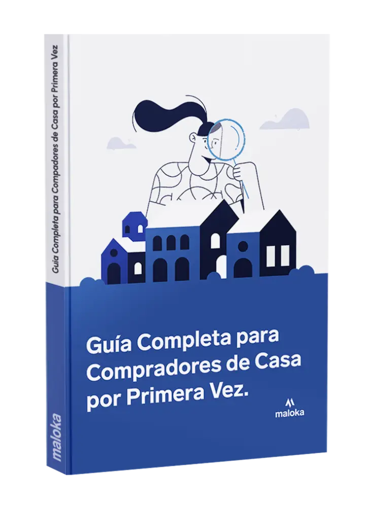 E-book Guía completa para primeros compradores | Maloka - Creemos en la generación de riqueza generacional | Miami Real Estate - Crédito de vivienda, Renta, Compra y Venta de propiedades.