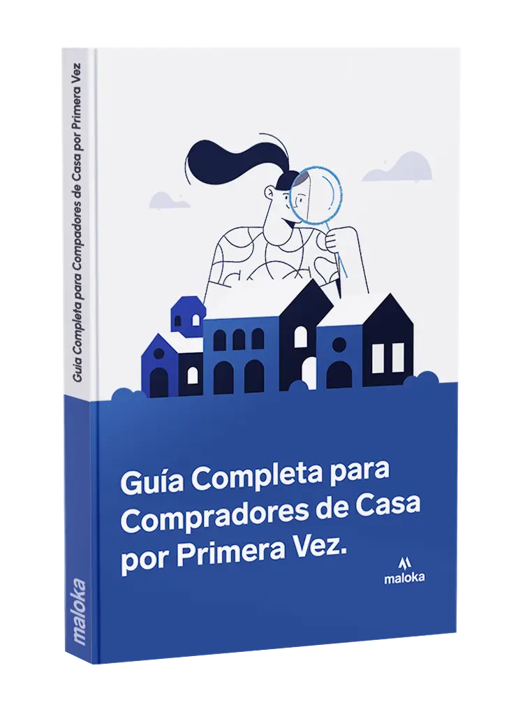 E-book Guía completa para primeros compradores | Maloka - Creemos en la generación de riqueza generacional | Miami Real Estate - Crédito de vivienda, Renta, Compra y Venta de propiedades.